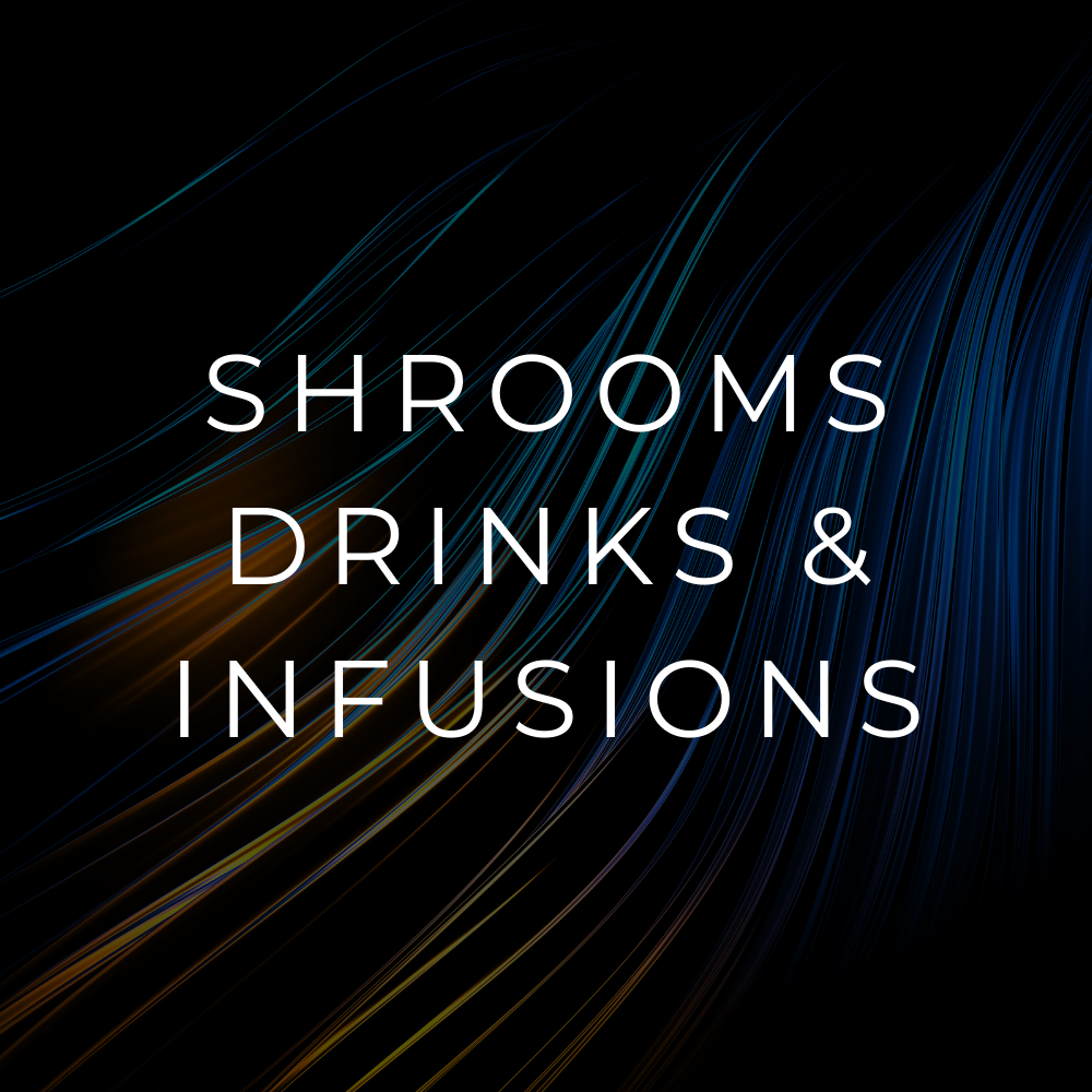 *SHROOMS | DRINKS & INFUSIONS