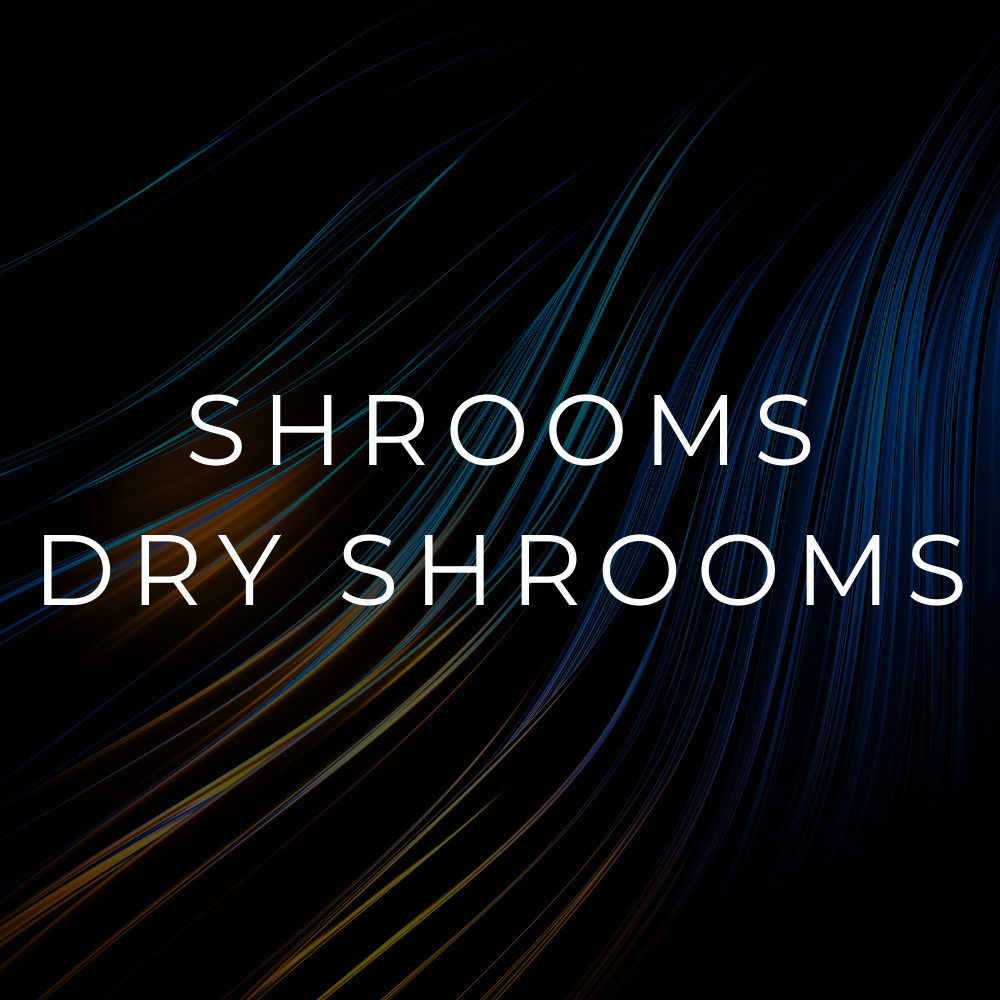 *SHROOMS | DRY SHROOMS