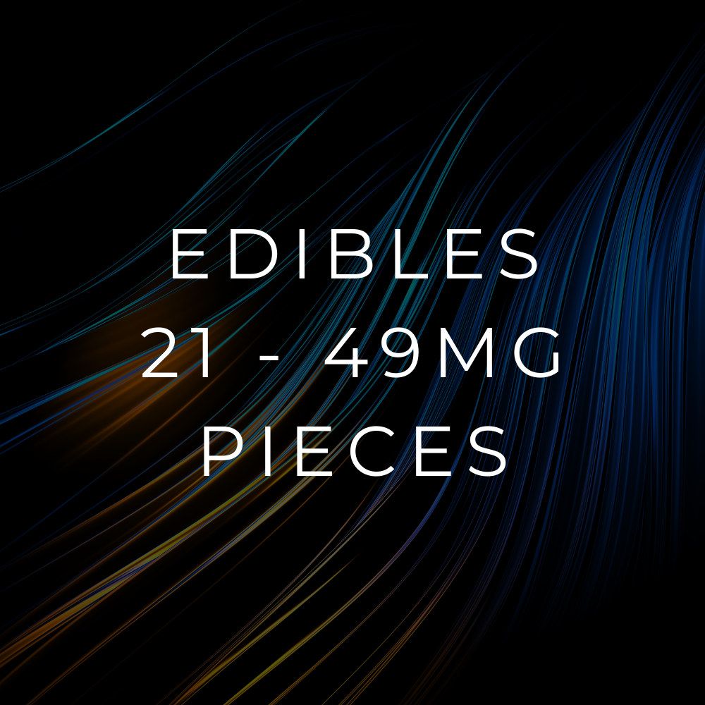 *EDIBLES | 21 - 49MG PIECES