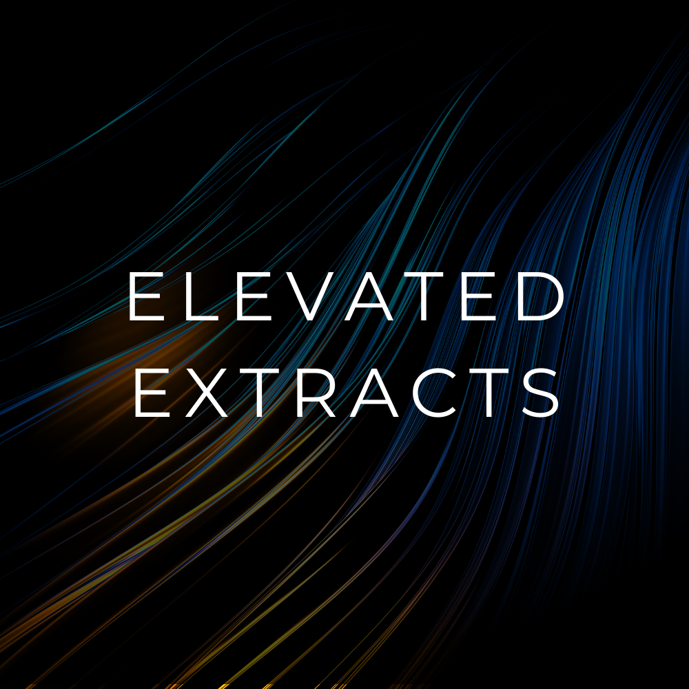 ELEVATED EXTRACTS